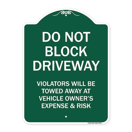 Do Not Block Driveway Violators Will Be Towed Away At Vehicle Owners Expense And Risk Aluminum Sign